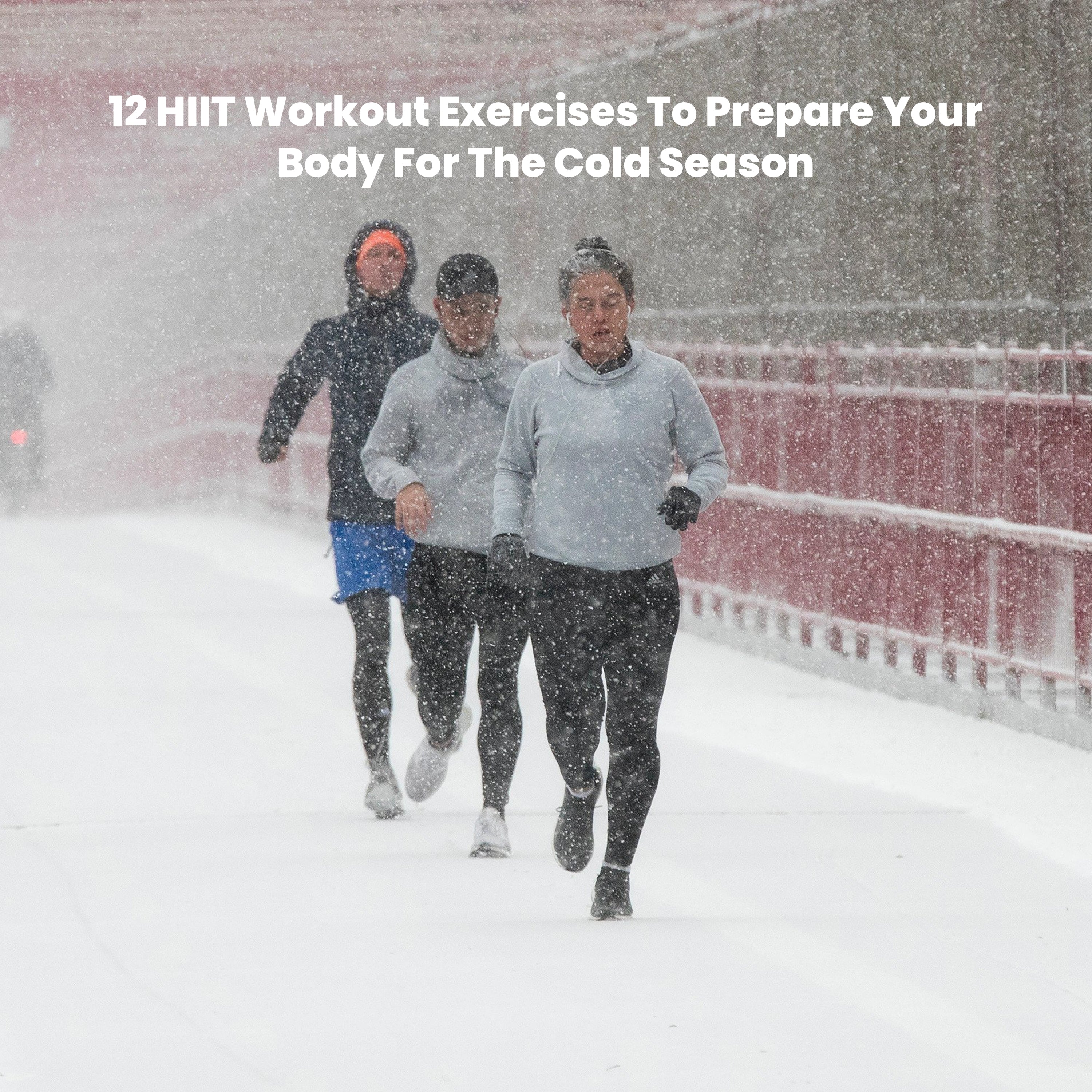 12 HIIT Workout Exercises To Prepare Your Body For The Cold Season